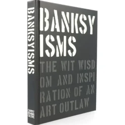 Banksyisms the wit wisdom and inspiration of an art outlaw