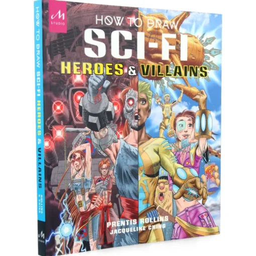 How to Draw Sci-Fi : Heroes and Villains