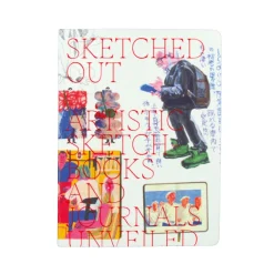 Sketched Out: Artistic Sketchbooks and Journals Unveiled