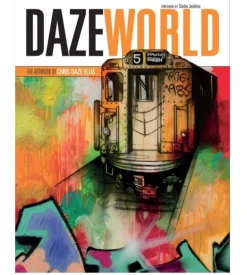 Dazeworld : The Artwork of Chris Daze Ellis