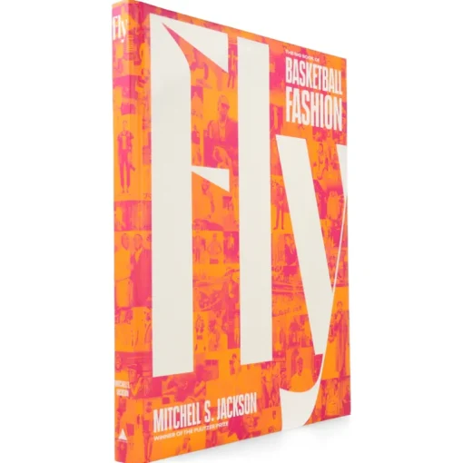 Fly: The Big Book of Basketball Fashion