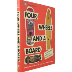 Four Wheels and a Board : The Smithsonian History of Skateboarding