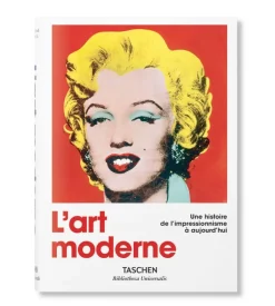 L’art moderne. Une histoire de l’impressionnisme à aujourd’hui