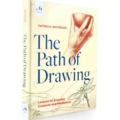 The Path of Drawing : Lessons for Everyday, Creativity and Mindfulness